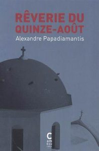 Rêverie du Quinze-Août - Alexandre Papadiamantis